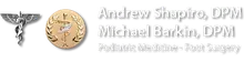 Andrew Shapiro, DPM and Michael Barkin, DPM logo